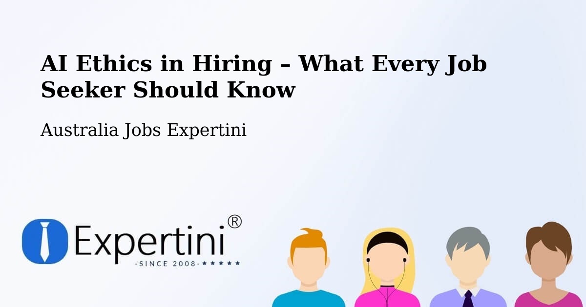 AI Ethics in Recruitment & Hiring – Albert Park - Albert Park, Australia Jobs Expertini